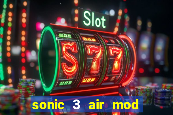 sonic 3 air mod extra slot shadow